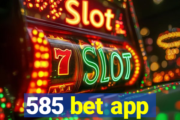 585 bet app